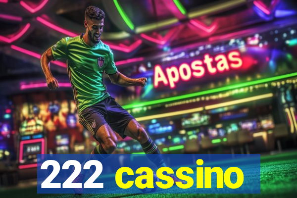 222 cassino